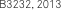 B3232, 2013