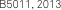 B5011, 2013