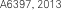 A6397, 2013