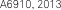 A6910, 2013