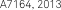 A7164, 2013