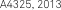 A4325, 2013