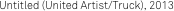 Untitled (United Artist/Truck), 2013