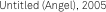 Untitled (Angel), 2005