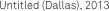 Untitled (Dallas), 2013