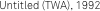 Untitled (TWA), 1992